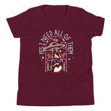 Yes I Need All Of Them Kid's Youth Tee