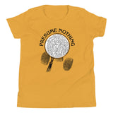 Presume Nothing Kid's Youth Tee