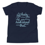 Whale How About That Kid's Youth Tee