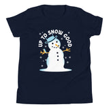 Up To Snow Good Kid's Youth Tee