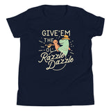 Give'em The Ol' Razzle Dazzle Kid's Youth Tee