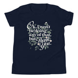 Ok, I Won't Be Doing Any Of That, But Thank You Kid's Youth Tee