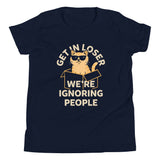 Get In Loser We're Ignoring People Kid's Youth Tee