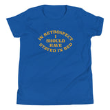 I Should Have Stayed In Bed Kid's Youth Tee