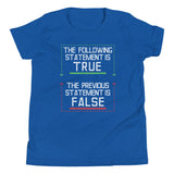 The Following Statement Is True Kid's Youth Tee