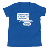 Everything Is Easier Said Than Done Kid's Youth Tee