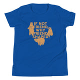 If Not Friend, Why Friend Shaped? Kid's Youth Tee