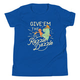 Give'em The Ol' Razzle Dazzle Kid's Youth Tee