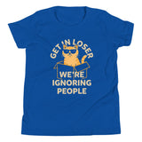 Get In Loser We're Ignoring People Kid's Youth Tee