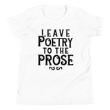 Leave Poetry To The Prose Kid's Youth Tee