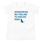 Introverted But Willing To Discuss Dogs Kid's Youth Tee