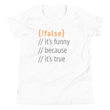 It's Funny Because It's True Kid's Youth Tee